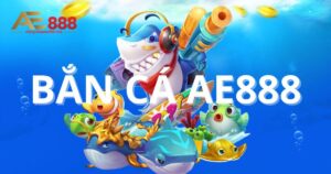 Ra khơi săn quỹ thưởng cùng Bắn Cá AE888