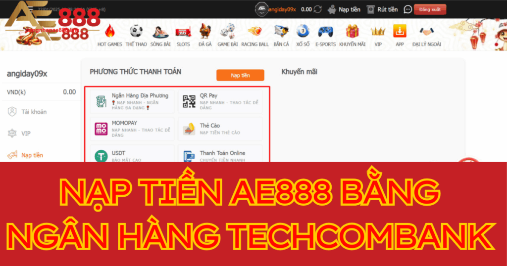 Cách nạp tiền AE888 bằng ngân hàng Techcombank nhanh gọn
