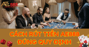 Cách rút tiền AE888 nhanh và thành công lập tức
