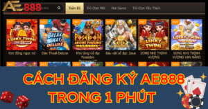 Hướng dẫn đăng ký AE888 trong 1 phút 