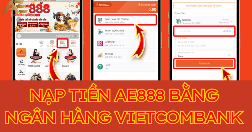 Hướng dẫn nạp tiền AE888 bằng ngân hàng Vietcombank an toàn