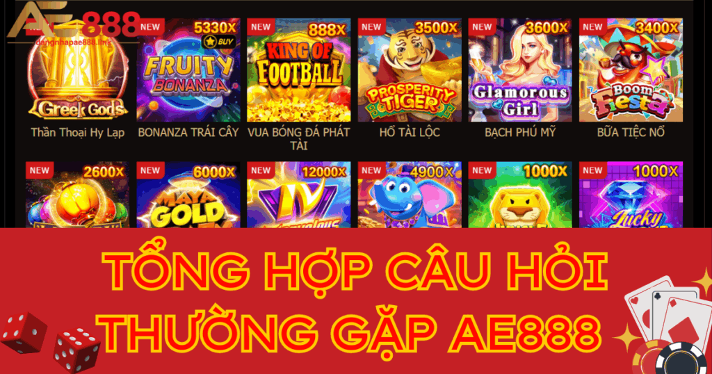 Tổng hợp câu hỏi thường gặp AE888 cho các cược thủ