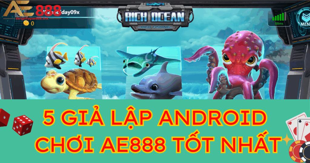 Top 5 giả lập Android chơi AE888 tốt nhất hiện nay 